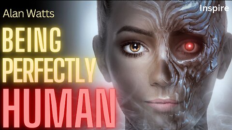Alan Watts – Being Perfectly Human (SHOTS OF WISDOM 40)