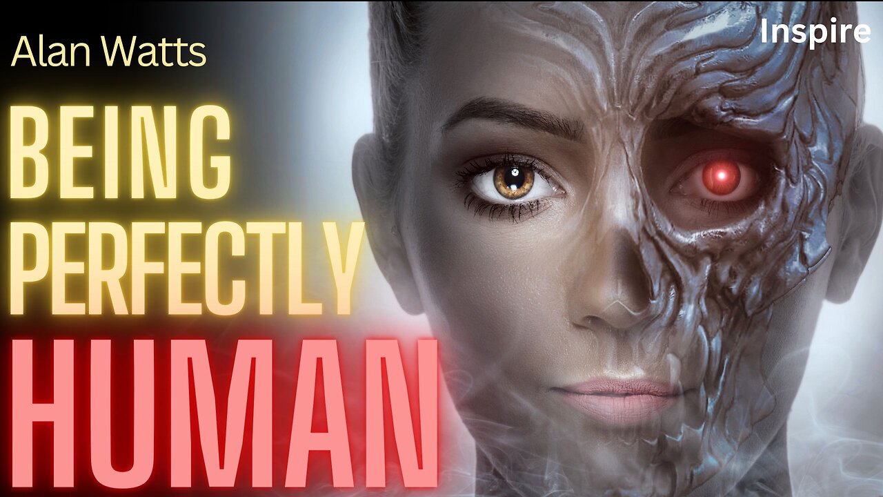Alan Watts – Being Perfectly Human (SHOTS OF WISDOM 40)