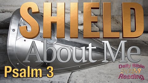 DBR2023-A Shield About Me - Psalm 3