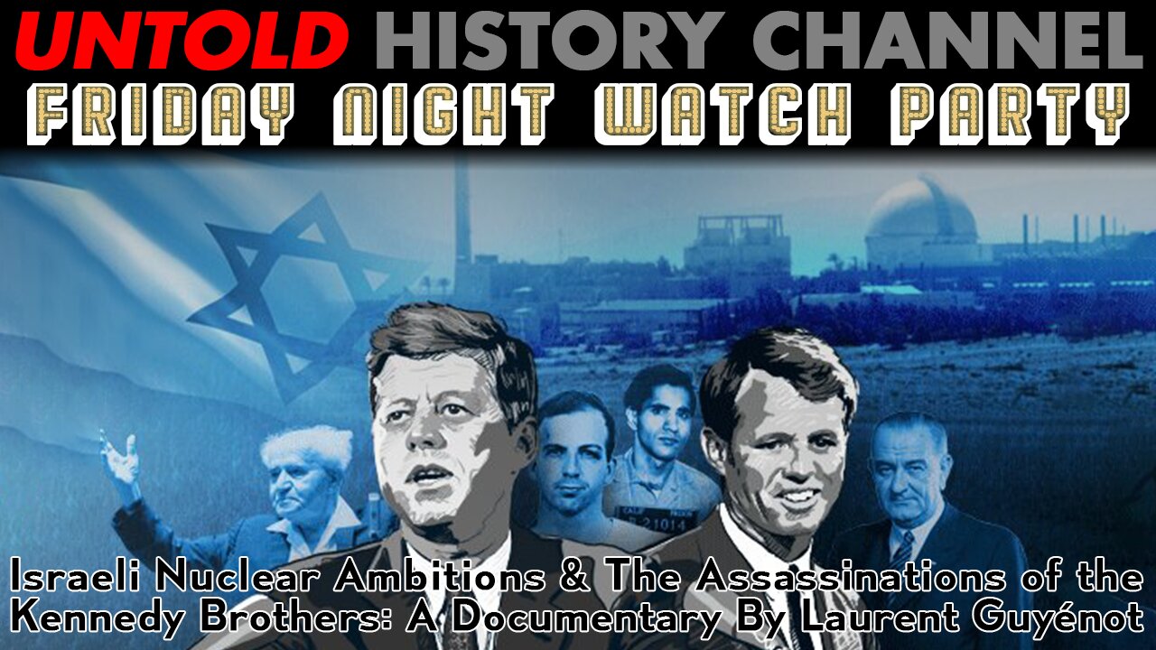 Friday Night Watch Party: Israeli Nuclear Ambitions & The Assassinations of the Kennedy Brothers