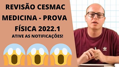 Revisão Medicina CESMAC - Física - Prova 2022.1