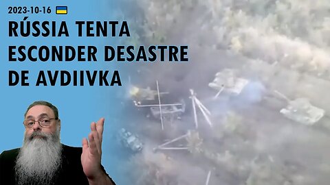 #Ucrânia 2023-10-16: RÚSSIA busca CULPADOS e ESCONDER a TRAGÉDIA que foi a BATALHA de AVDIIVKA