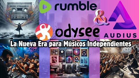 La Nueva Era para los Músicos Independientes: Adoptando Rumble, Audius y Odysee