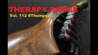 12 Gauge Thumper #TherapyRange Vol 112