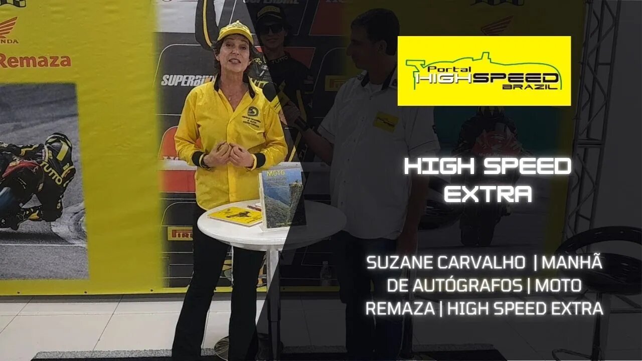 SUZANE CARVALHO | MANHÃ DE AUTÓGRAFOS | MOTO REMAZA | HIGH SPEED EXTRA