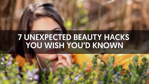BEAUTY HACKS YOU WISH YOU'D KNOWN