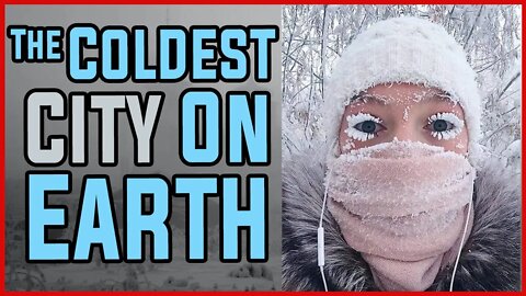 Sub Zero Siberia | The Coldest City On Earth