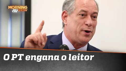 Ciro Gomes dispara: "o PT engana o leitor"