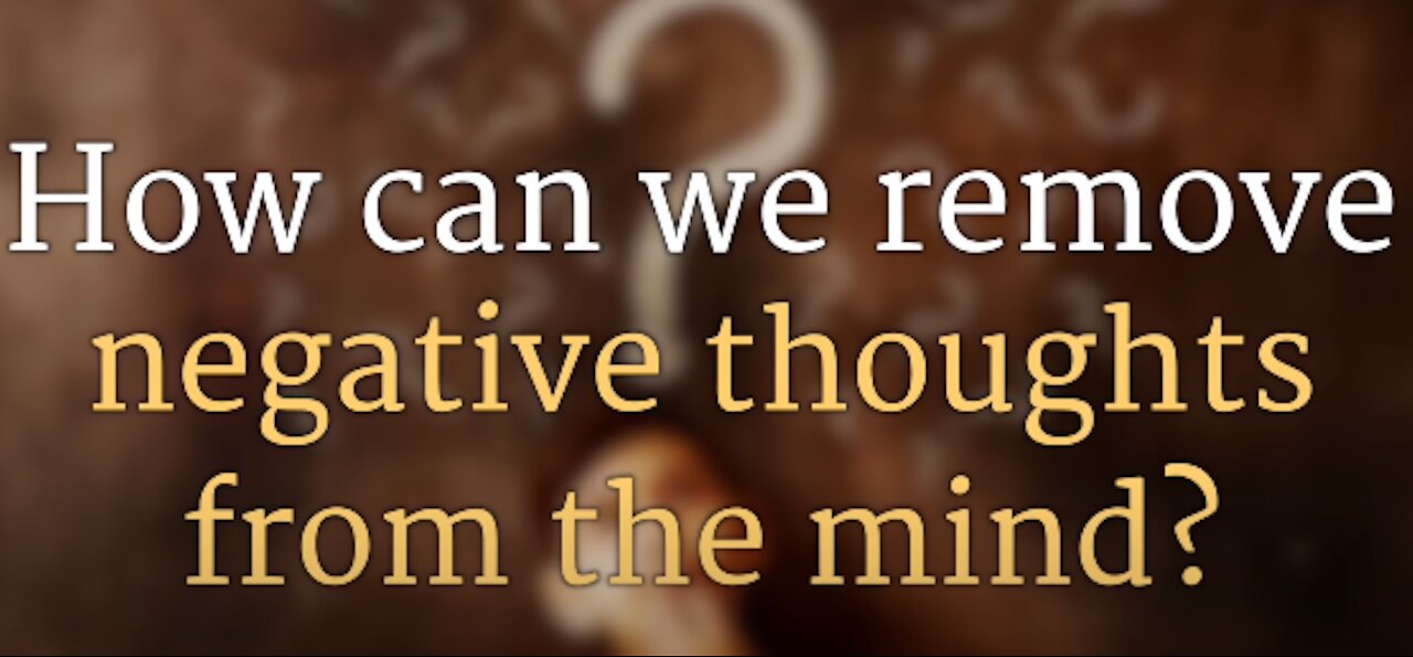 How can we remove negative thoughts from the mind? by Sadhguru