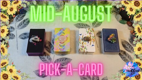 🌄Mid-August🌅🎴 Pick-A-Card Reading🔮