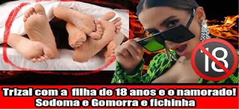 Trizal com a filha de 18 anos e o namorado! Sodoma e Gomorra e fichinha