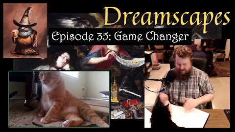 Dreamscapes Episode 35: Game Changer