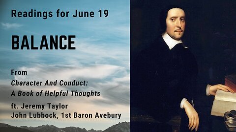 Balance I: Day 168 readings from "Character And Conduct" for June 19