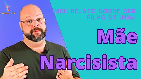 Relato de um filho de uma mãe narcisista