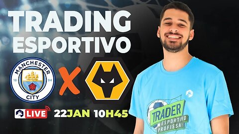 Trading Esportivo Ao Vivo - 22/01 - Manchester City X Wolverhampton