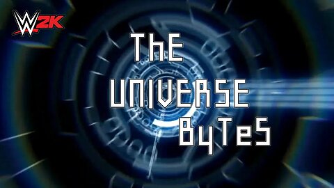 WWE 2K: The Universe Bytes