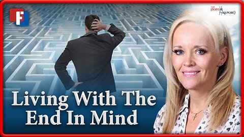 The Hope Report with Melissa Huray: What is Your Life? Living With the End in Mind | 6 August 2024