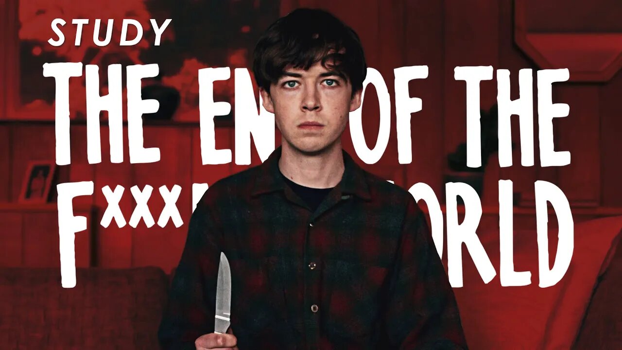 Why You Should Study The End of the F***ing World