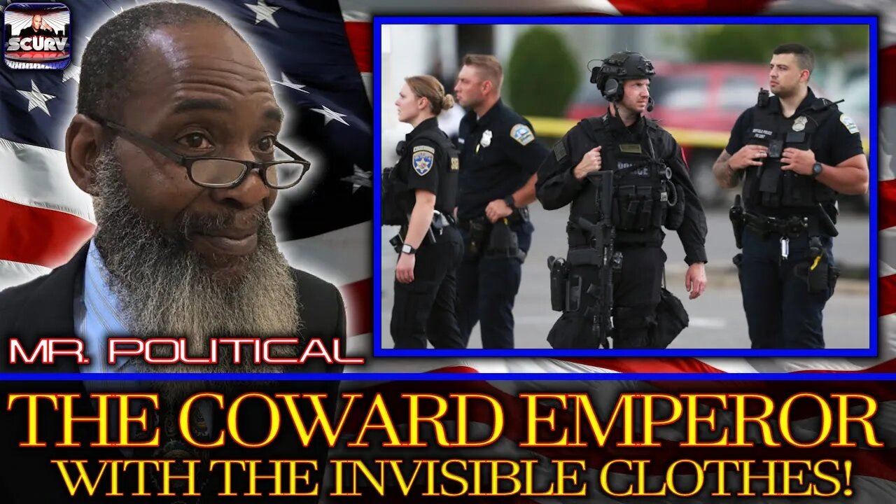 THE COWARD EMPEROR WITH THE INVISIBLE CLOTHES! - MR. POLITICAL