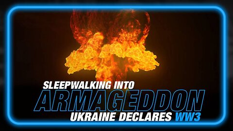 Alex Jones: Sleepwalking Into Armageddon, Ukraine Declares World War 3 - 9/7/23