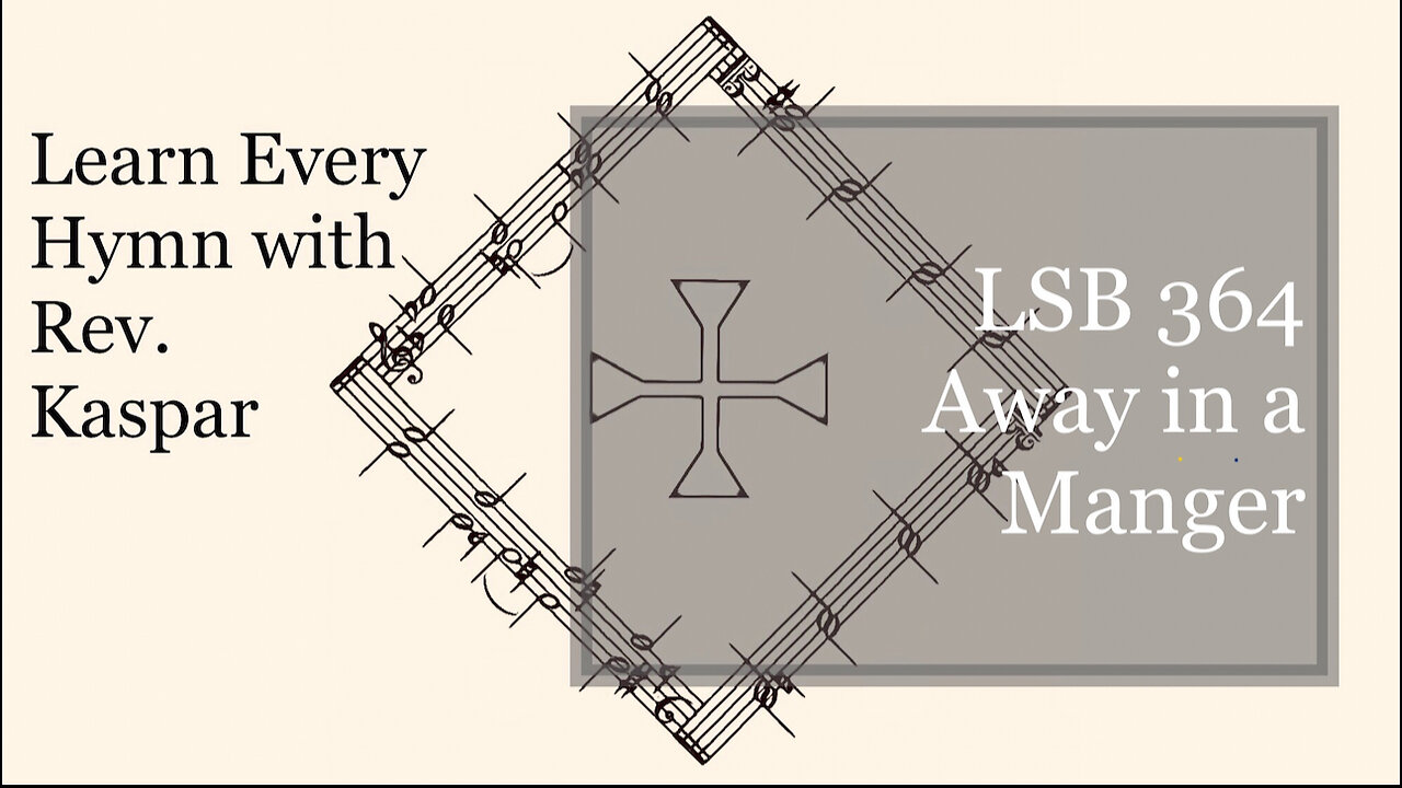 LSB 364 Away in a Manger ( Lutheran Service Book )