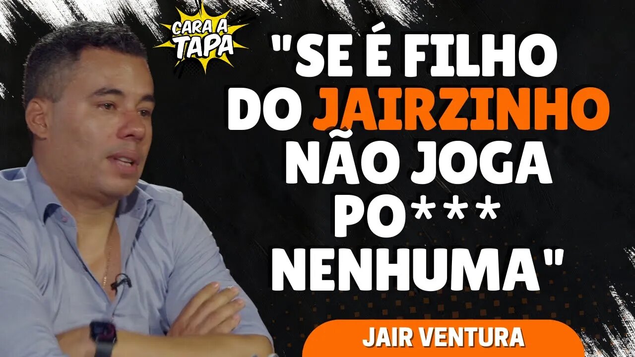 SER FILHO DE JAIRZINHO ABRE OU FECHA PORTAS?