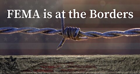 FEMA is at the borders!! Children are being saved!!