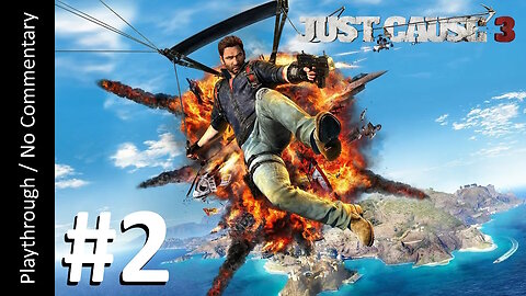 Just Cause 3 (Part 2) playthrough