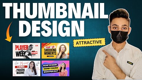 Thumbnail Design | Attractive Thumbnails for Youtube Videos