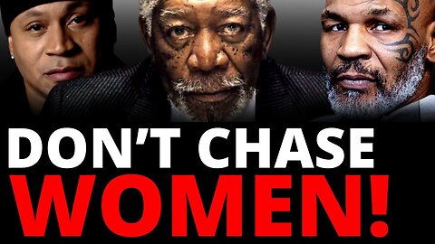 DON'T CHASE WOMEN, Every Man Should WATCH THIS. Compilation | The Coffee Pod
