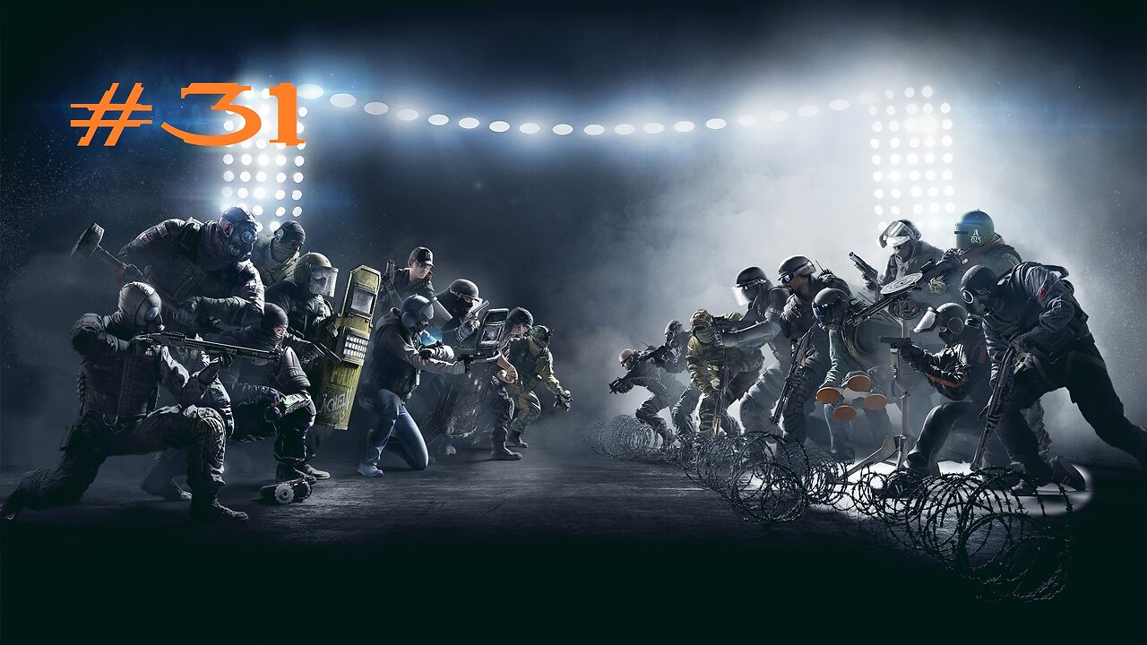 Rainbow Six Siege: Stream 31