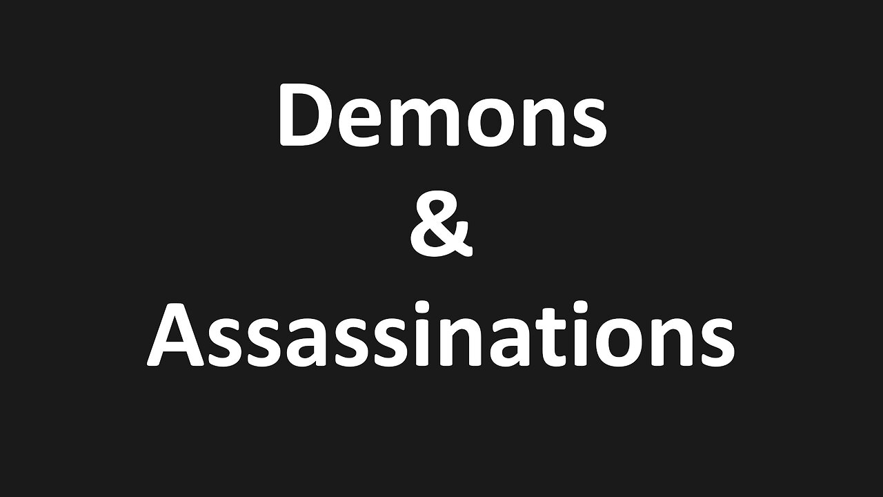 Demons & Assassinations