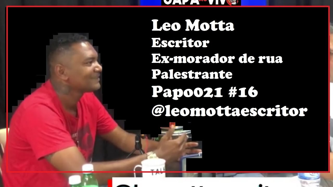 Leo Motta-Escritor-Ex-morador de rua-Palestrante-Papo021 #16-@leomottaescritor