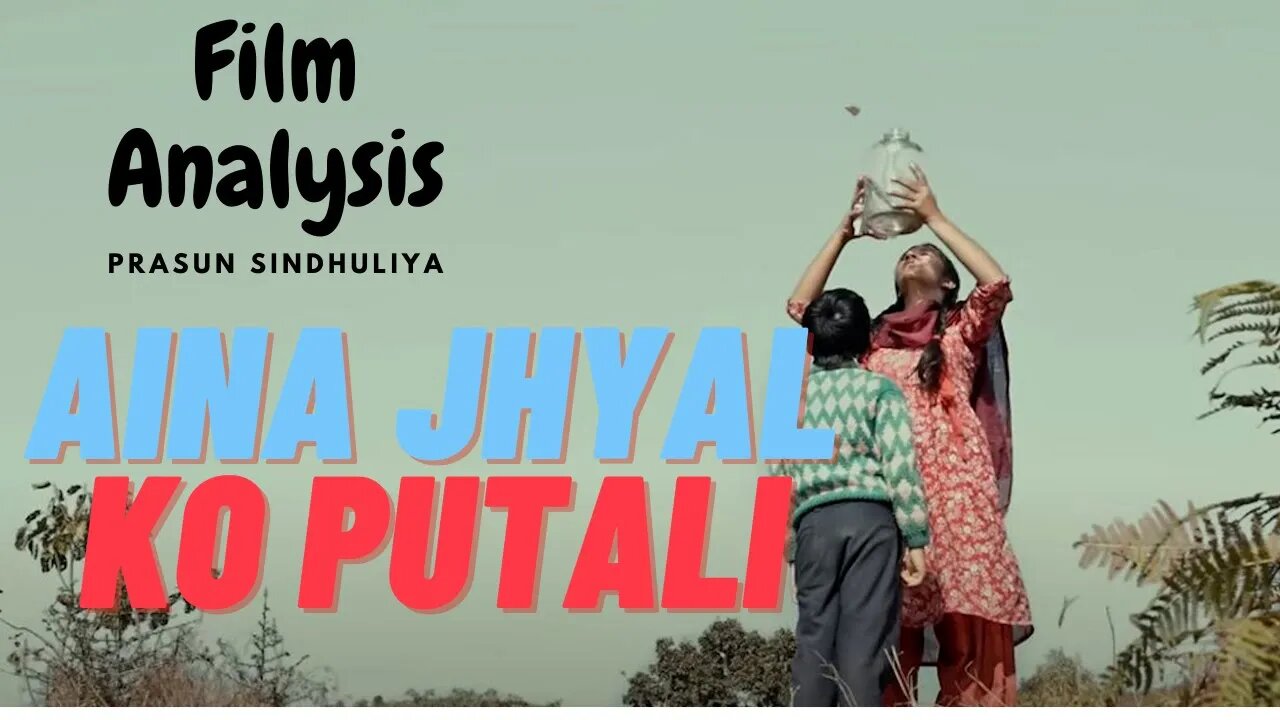 Aina Jhyal Ko Putali Analysis