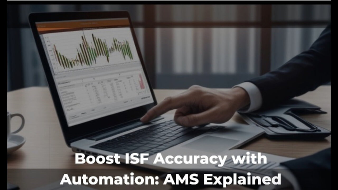 Unlocking Efficiency: How AMS Supercharges Data Accuracy in ISF Filing