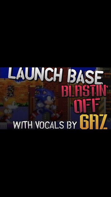 “Blastin’ Off” Launch Base Zone - Sonic 3 PARODY song w. Vocals