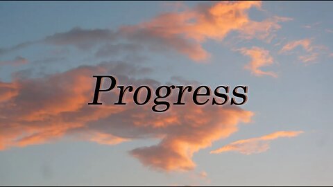 What It Means To Make Progress