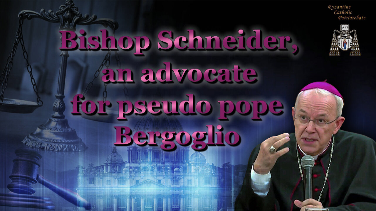 Bishop Schneider, an advocate for pseudo pope Bergoglio