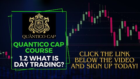 QuanticoCap Course - 1.2 What Is Day Trading? | Make Money Day Trading on Nasdaq
