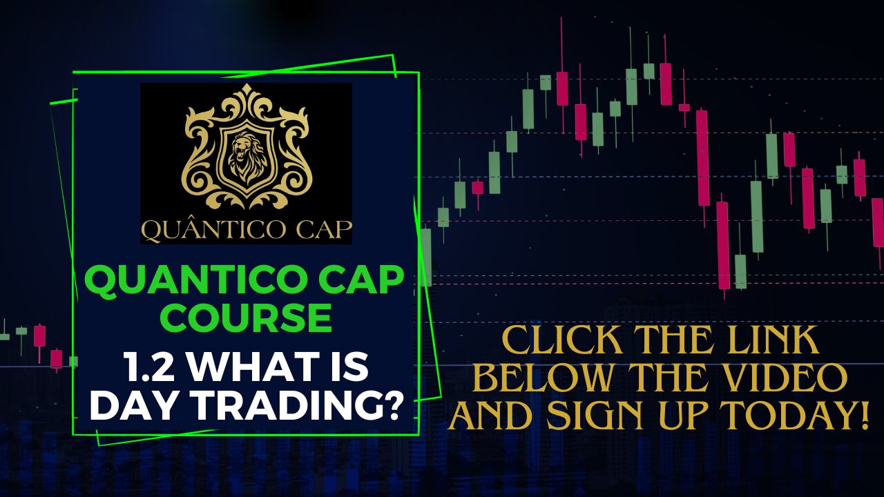 QuanticoCap Course - 1.2 What Is Day Trading? | Make Money Day Trading on Nasdaq