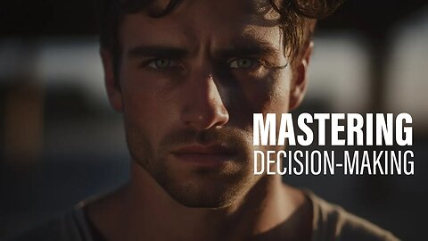 Mastering Decision-Making - Motivational Speech