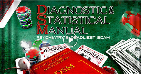 PSYCH DIAGNOSIS! POLITICALLY CREATED, NO SCIENCE!