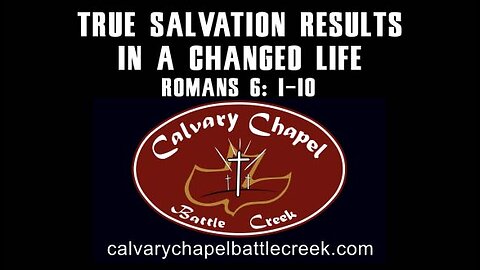 October 13, 2024 - True Salvation Results In A Changed Life