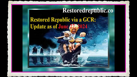 Restored Republic via a GCR Update as of June 27, 2024