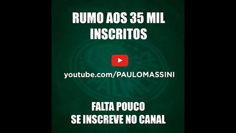 RUMO AOS 35 MIL INSCRITOS @Paulo Massini