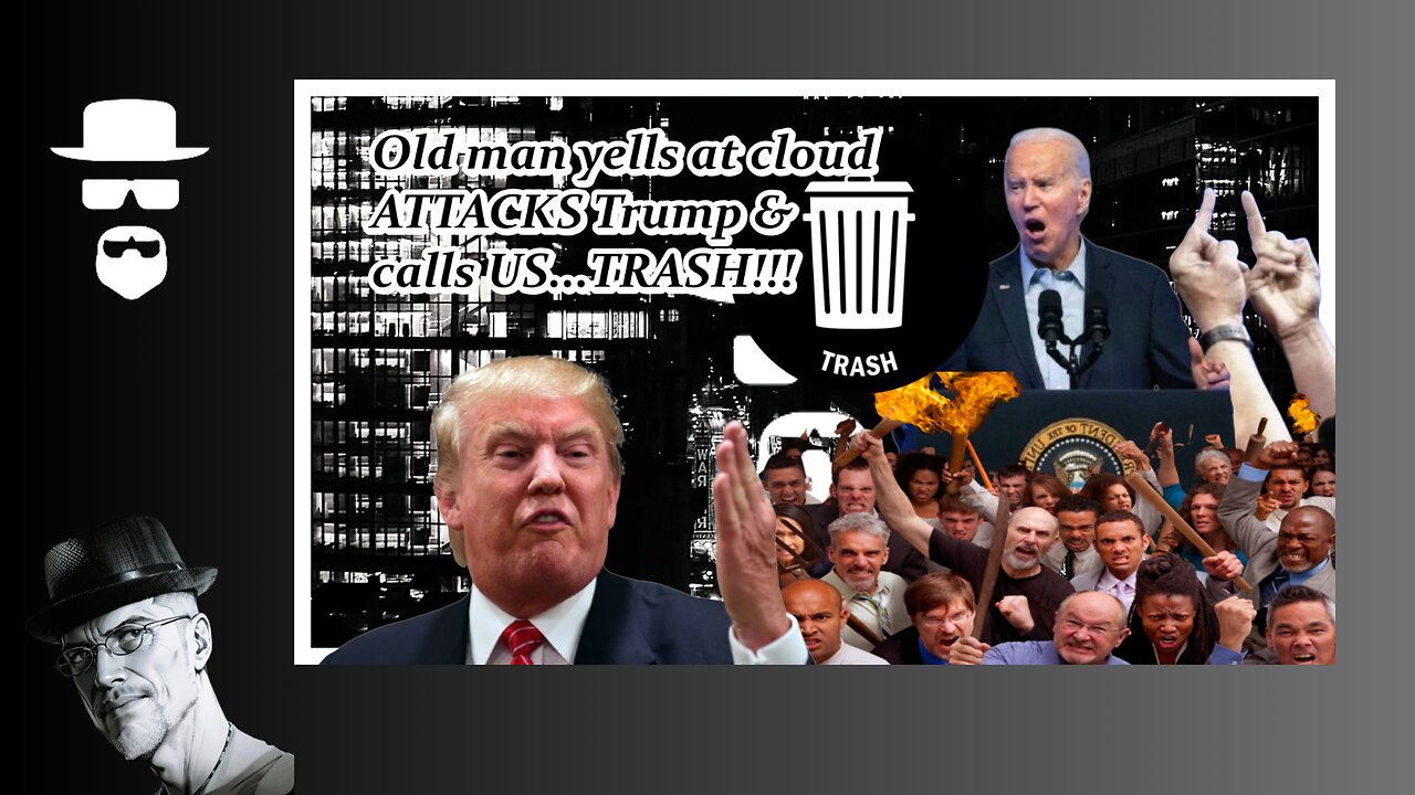 OLD MAN JOE ATTACKS TRUMP & CALL US TRASH...NICE...