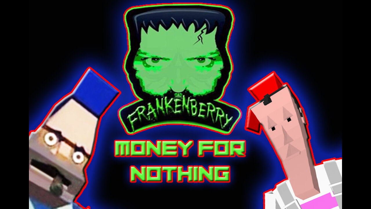 Frankenberry : Money for Nothing (Dire Straits Cover)