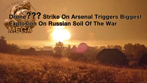 Drone??? Strike On Arsenal Triggers Biggest Explosion On Russian Soil Of The War | See description and document linked in description for info and second video
