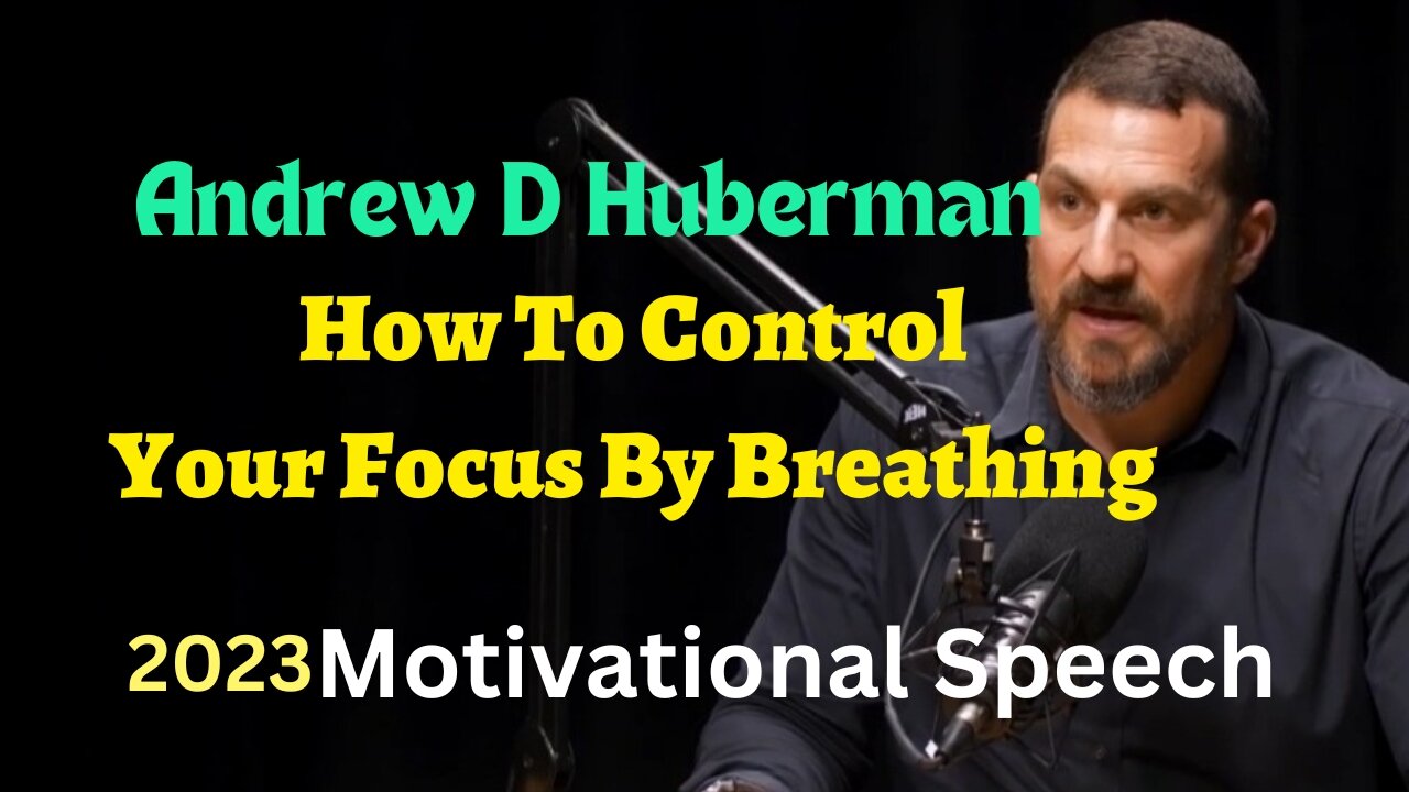 Andrew d Huberman Things YOU Can Do - How Breathing Can HELP With FOCUS Motivational - ADVICE