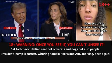 Kamala/ABC Lied. President Was Correct: Haitians Eat Cats, they even Eat People When Really Hungry!